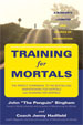 Click here to buy "Training for Mortals" at Amazon.com